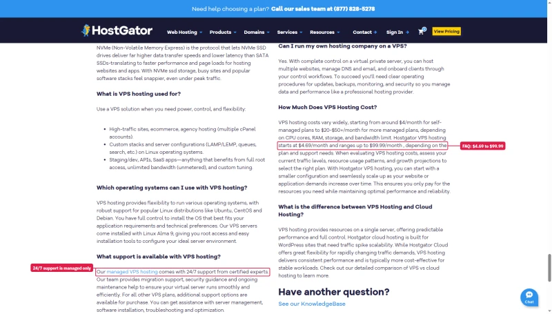 HostGator VPS FAQ: VPS hosting starts at $4.69 a month and ranges up to $99.99; 24/7 support with managed VPS