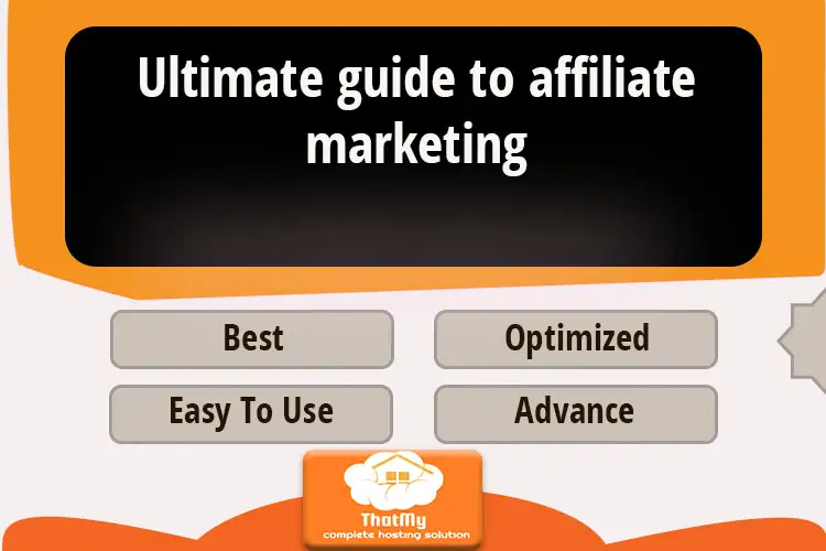 Ultimate guide to affiliate marketing