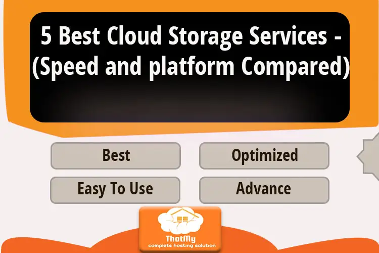 5 Best Cloud Storage Services - (Speed and platform Compared)