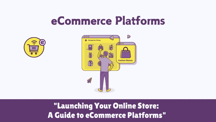 E-commerce Platforms: Choosing the Right One