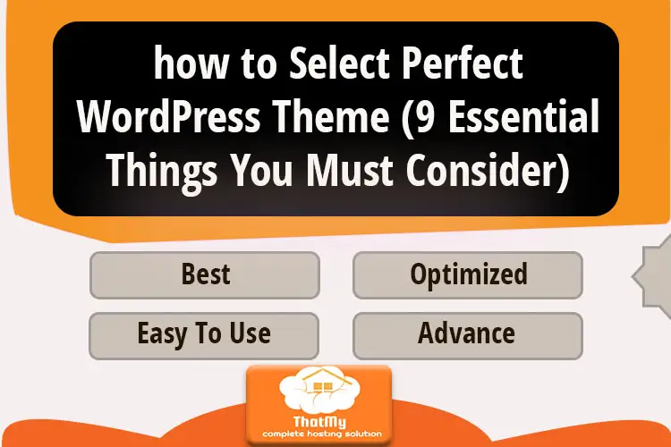 how to Select Perfect WordPress Theme (9 Essential Things You Must Consider)
