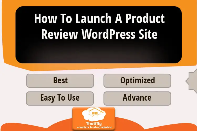 How To Launch A Product Review WordPress Site