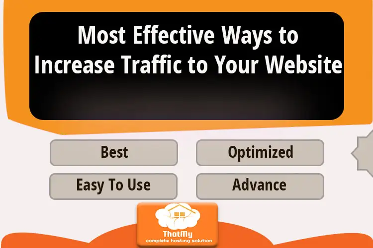 Most Effective Ways to Increase Traffic to Your Website