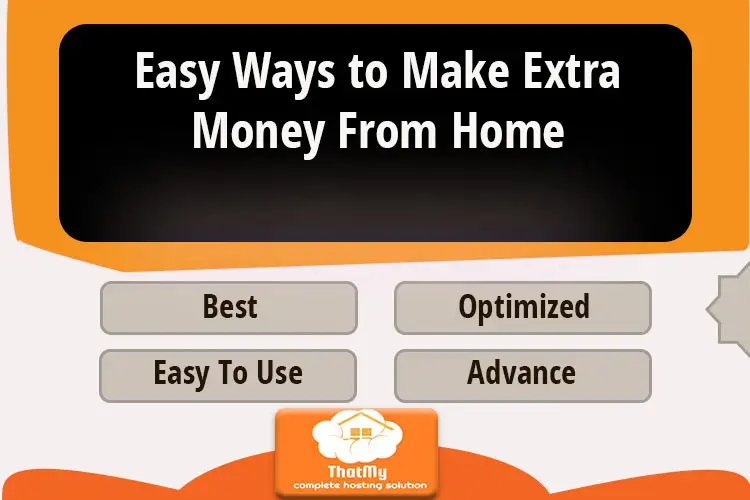 Easy Ways to Make Extra Money From Home