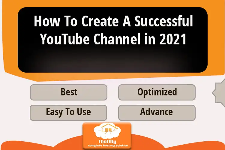How To Create A Successful YouTube Channel in 2022