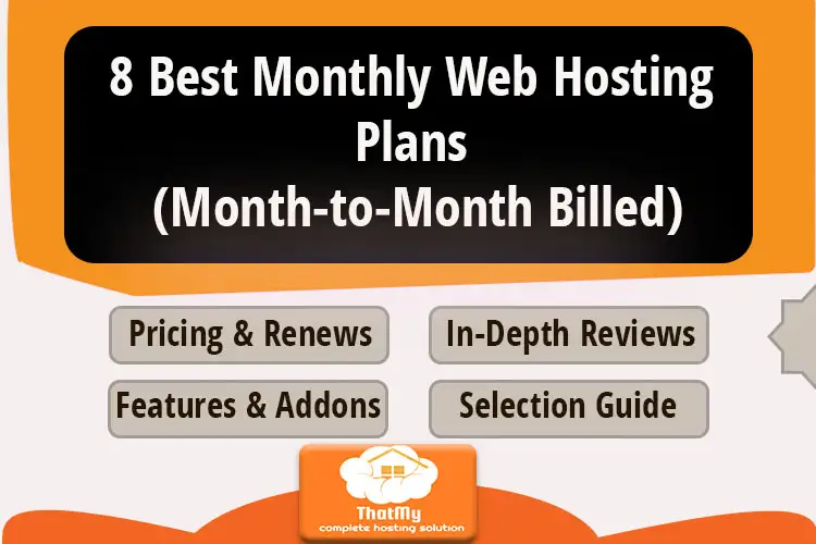 8 Best Monthly Web Hosting Plans (Month-to-Month Billed)