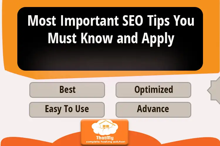 Most Important SEO Tips You Must Know and Apply